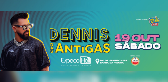 Dennis das Antigas – Espaço Hall